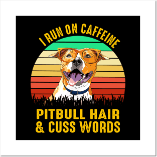 I Run On Caffeine Pitbull Hair & Cuss Words Posters and Art